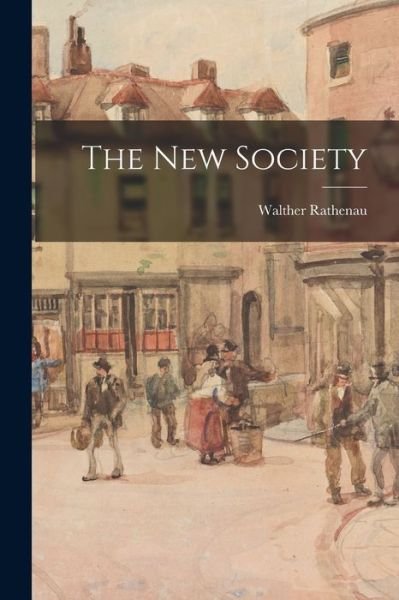 Cover for Walther Rathenau · New Society (Book) (2022)
