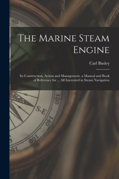 Cover for Carl Busley · Marine Steam Engine (Book) (2022)