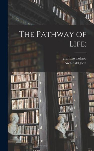 Cover for Lev Nikolaevic Tolstoy · Pathway of Life; (Bok) (2022)