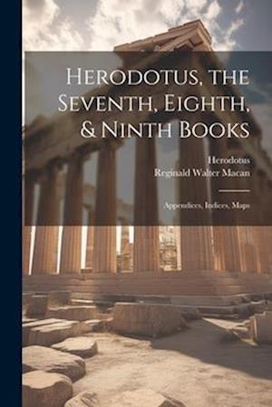 Cover for Herodotus · Herodotus, the Seventh, Eighth, &amp; Ninth Books (Book) (2023)