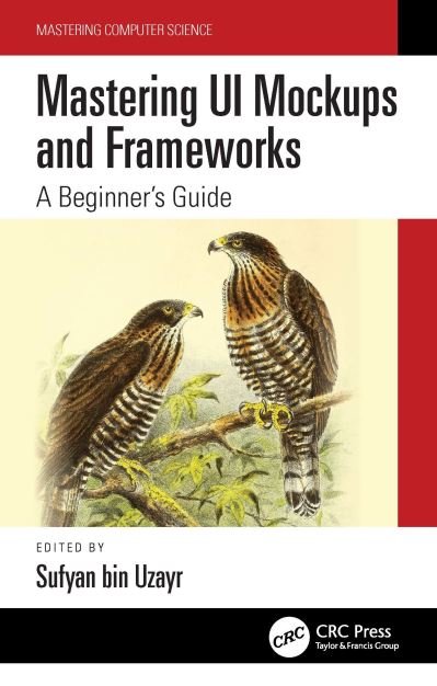 Cover for Sufyan bin Uzayr · Mastering UI Mockups and Frameworks: A Beginner's Guide - Mastering Computer Science (Paperback Book) (2022)