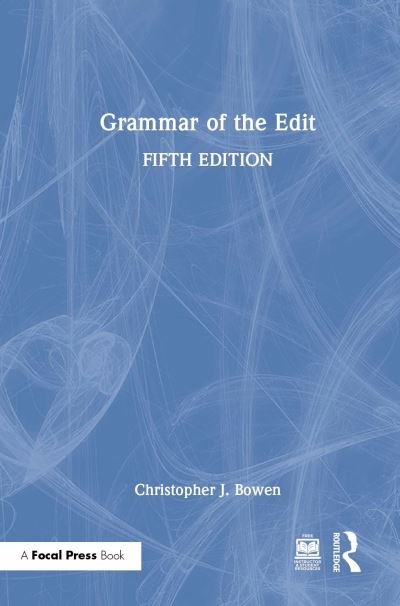 Cover for Bowen, Christopher (Framingham State University, USA) · Grammar of the Edit (Hardcover Book) (2023)