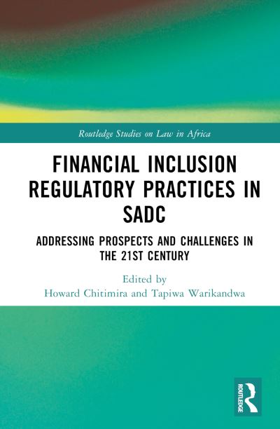 Financial Inclusion Regulatory Practices in SADC: Addressing Prospects and Challenges in the 21st Century - Routledge Studies on Law in Africa -  - Książki - Taylor & Francis Ltd - 9781032439150 - 25 maja 2023