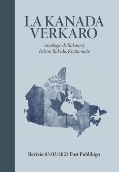 Cover for La Societo Por Kanada Antologio · Kanada Verkaro (Book) (2022)