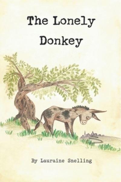 Cover for Lauraine Snelling · The Lonely Donkey (Pocketbok) (2021)