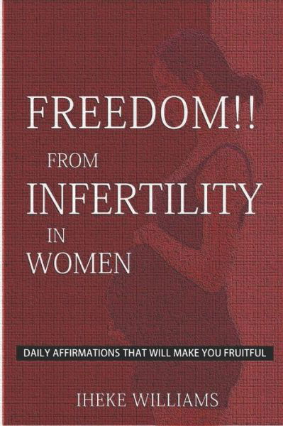 Divine Health Affirmations Against Infertility - Iheke Williams - Bücher - Independently Published - 9781090127150 - 10. März 2019