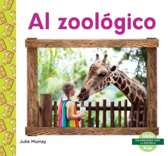 Cover for Julie Murray · Al Zoologico (Zoo) (Hardcover Book) (2021)