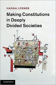 Cover for Lerner, Hanna (Tel-Aviv University) · Making Constitutions in Deeply Divided Societies (Hardcover Book) (2011)