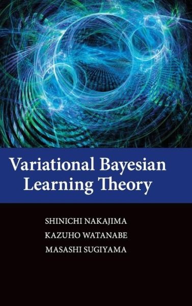Cover for Nakajima, Shinichi (Technische Universitat Berlin) · Variational Bayesian Learning Theory (Hardcover bog) (2019)