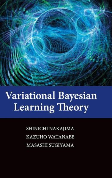 Cover for Nakajima, Shinichi (Technische Universitat Berlin) · Variational Bayesian Learning Theory (Gebundenes Buch) (2019)