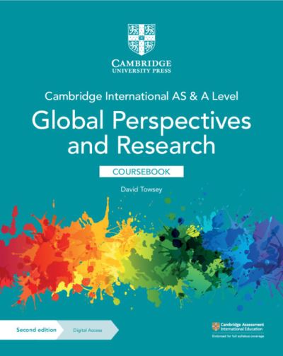 Cover for David Towsey · Cambridge International AS &amp; A Level Global Perspectives &amp; Research Coursebook with Digital Access (2 Years) (Book) [2 Revised edition] (2021)