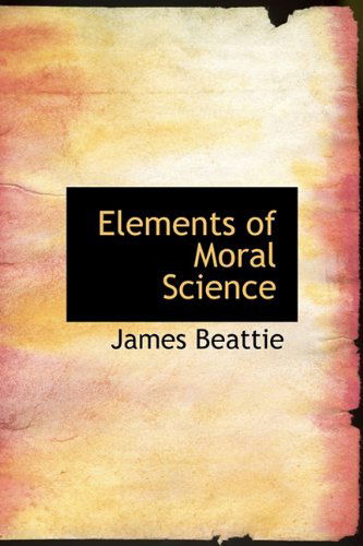 Cover for James Beattie · Elements of Moral Science (Hardcover Book) (2009)