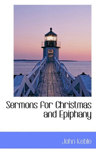 Cover for John Keble · Sermons for Christmas and Epiphany (Hardcover Book) (2009)