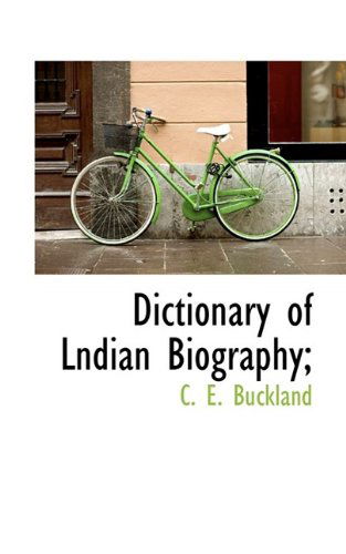 Cover for C E Buckland · Dictionary of Lndian Biography; (Paperback Book) (2009)