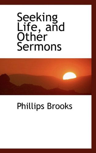 Cover for Phillips Brooks · Seeking Life, and Other Sermons (Paperback Book) (2009)