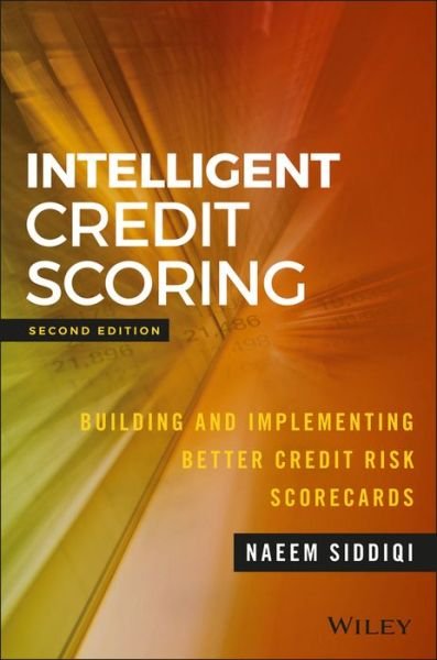 Cover for Naeem Siddiqi · Intelligent Credit Scoring: Building and Implementing Better Credit Risk Scorecards - Wiley and SAS Business Series (Hardcover bog) (2017)
