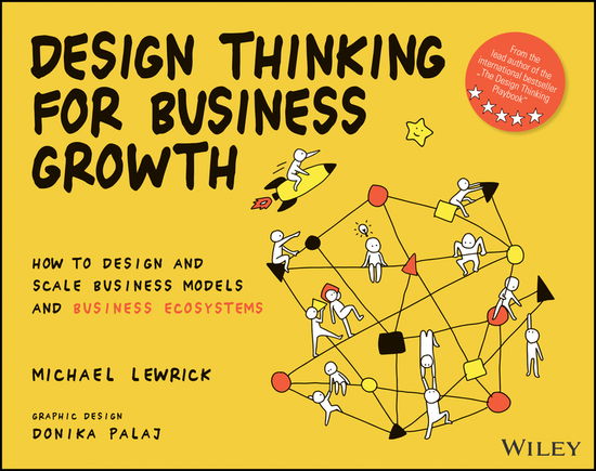 Cover for Lewrick, Michael (Stanford University) · Design Thinking for Business Growth: How to Design and Scale Business Models and Business Ecosystems - Design Thinking Series (Paperback Bog) (2022)