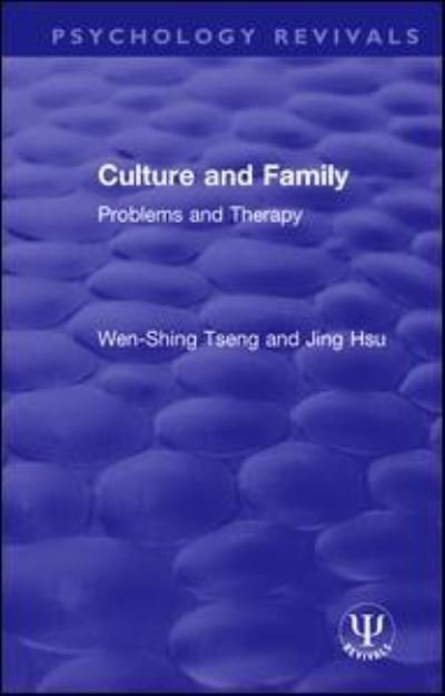 Culture and Family: Problems and Therapy - Psychology Revivals - Tseng, Wen-Shing (University of Hawaii, USA) - Bøger - Taylor & Francis Ltd - 9781138188150 - 20. november 2017