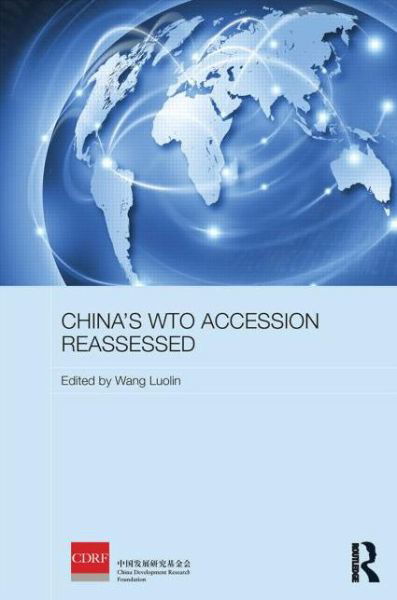 Cover for China Development Research Foundation · China's WTO Accession Reassessed - Routledge Studies on the Chinese Economy (Hardcover Book) (2015)