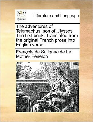 Cover for Franois De Salignac De La Mo Fnelon · The Adventures of Telemachus, Son of Ulysses. the First Book. Translated from the Original French Prose into English Verse. (Paperback Book) (2010)