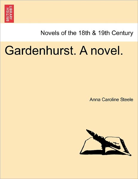 Cover for Anna Caroline Steele · Gardenhurst. a Novel. (Paperback Book) (2011)