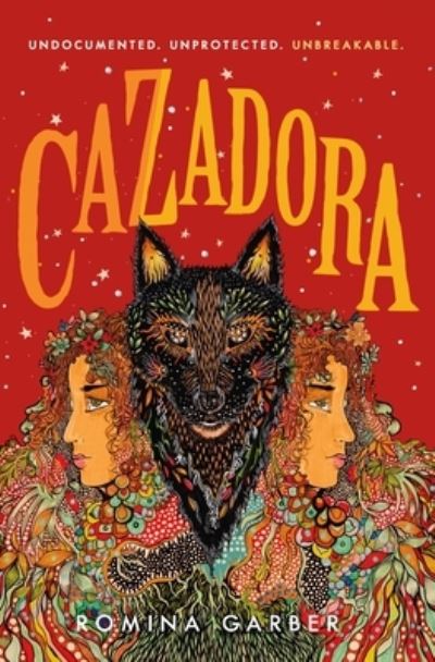 Cover for Romina Garber · Cazadora: A Novel - Wolves of No World (Hardcover Book) (2021)