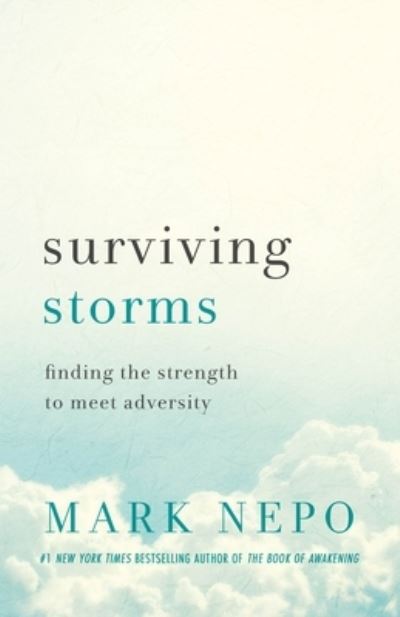 Cover for Mark Nepo · Surviving Storms: Finding the Strength to Meet Adversity (Hardcover Book) (2022)