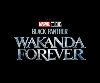 Cover for Jess Harrold · Marvel Studios' Black Panther: Wakanda Forever - The Art of The Movie (Hardcover Book) (2024)