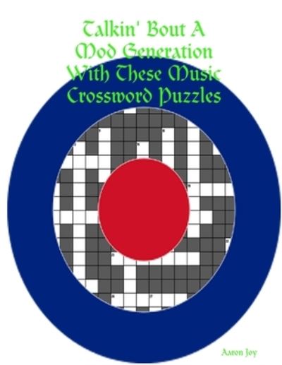 Cover for Aaron Joy · Talkin' Bout A Mod Generation with These Music Crossword Puzzles (Paperback Book) (2016)