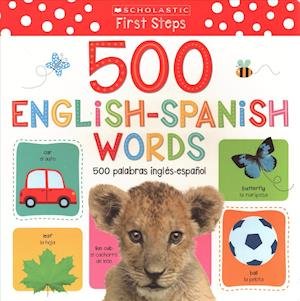 Cover for Make Believe Ideas · My First 500 English / Spanish Words / Mis primeras 500 palabras INGLES-ESPANOL Bilingual Book: Scholastic Early Learners (My First) - Scholastic Early Learners (Innbunden bok) (2019)