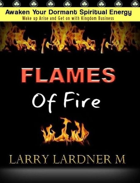 Cover for Larry Lardner Maribhar · FLAMES Of Fire (Gebundenes Buch) (2016)