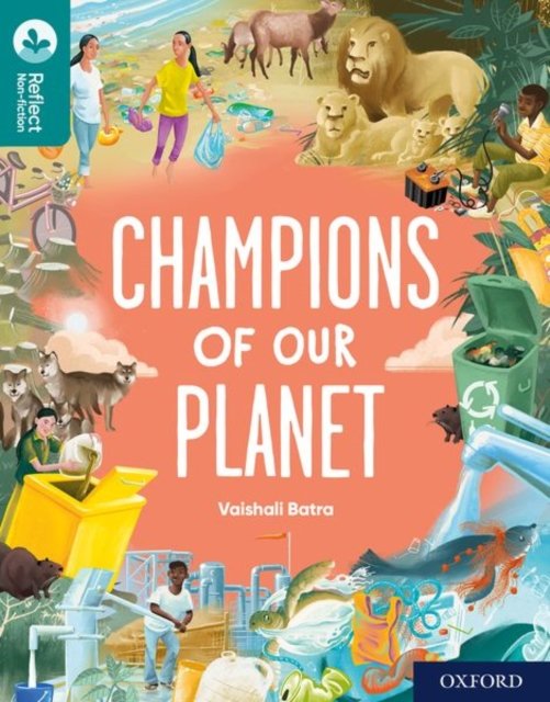 Cover for Vaishali Batra · Oxford Reading Tree TreeTops Reflect: Oxford Reading Level 16: Champions of Our Planet - Oxford Reading Tree TreeTops Reflect (Pocketbok) (2022)