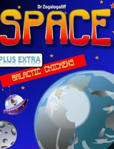 Cover for Mark Jones · SPACE plus Galactic Chickens (Hardcover Book) (2018)