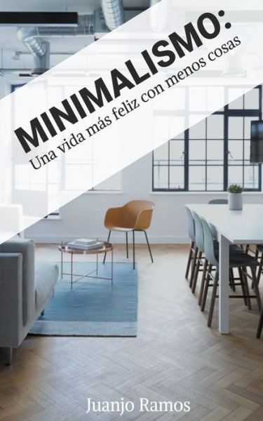 Minimalismo - Juanjo Ramos - Books - Draft2digital - 9781393378150 - October 29, 2020