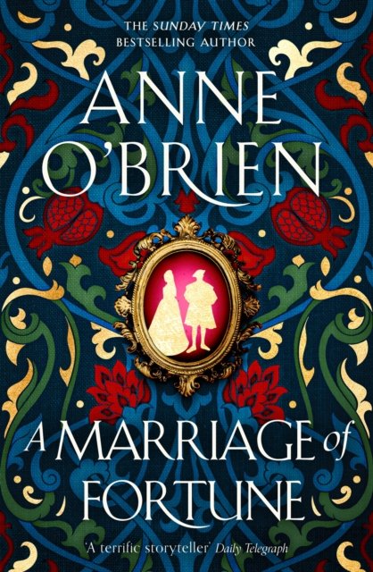 A Marriage of Fortune: The captivating new historical novel from the Sunday Times bestselling author - Anne O'Brien - Böcker - Orion - 9781398711150 - 19 januari 2023