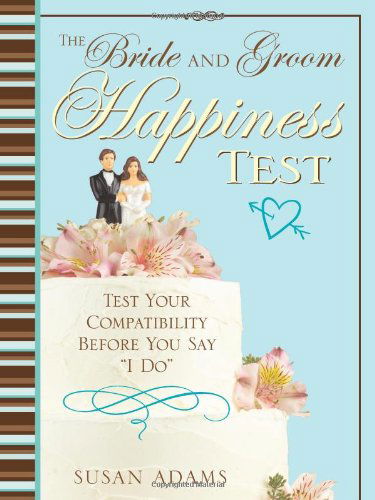 Cover for Susan Adams · The Bride and Groom Happiness Test: Test Your Compatibility Before You Say &quot;I Do&quot; (Paperback Book) [Csm edition] (2007)