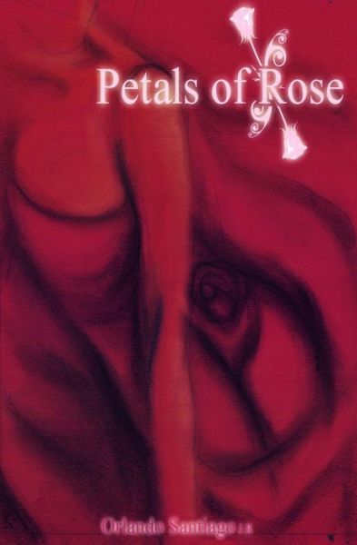 Cover for Orlando Santiago · Petals of Rose (Paperback Book) (2008)