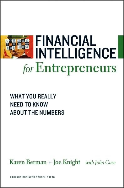 Cover for Karen Berman · Financial Intelligence for Entrepreneurs: What You Really Need to Know About the Numbers - Harvard Financial Intelligence (Paperback Book) (2008)