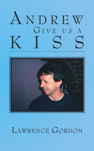 Cover for Lawrence Gordon · Andrew Give Us a Kiss (Paperback Book) (2007)