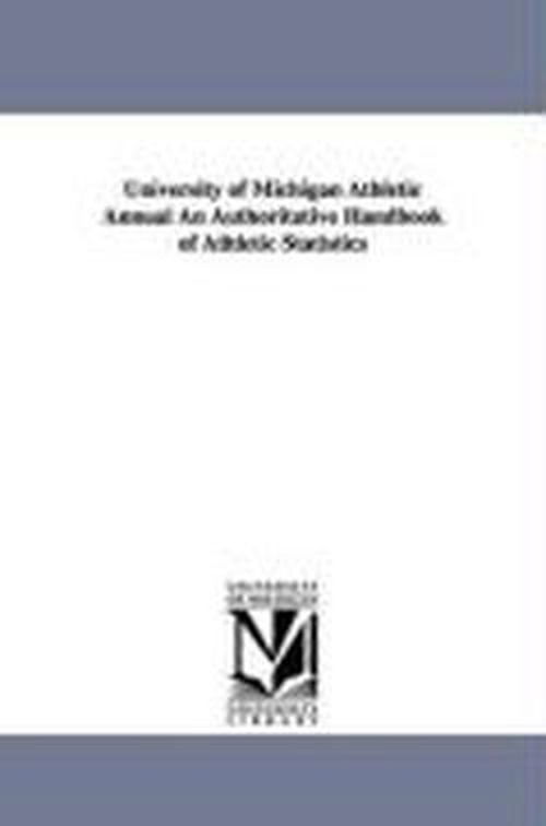 Cover for No Author · University of Michigan Athletic Annual an Authoritative Handbook of Athletic Statistics (Pocketbok) (2006)