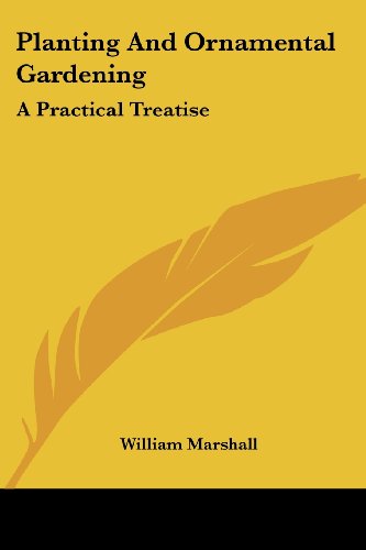 Cover for William Marshall · Planting and Ornamental Gardening: a Practical Treatise (Paperback Book) (2007)