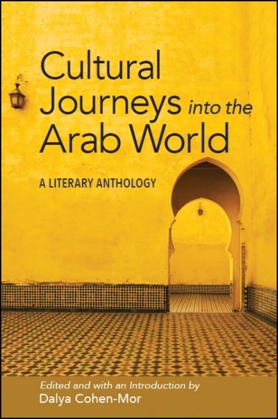 Cover for Dalya Cohen-Mor · Cultural Journeys into the Arab World (Hardcover Book) (2018)