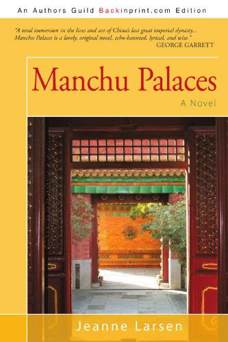 Cover for Jeanne Larsen · Manchu Palaces: a Novel (Paperback Book) (2009)