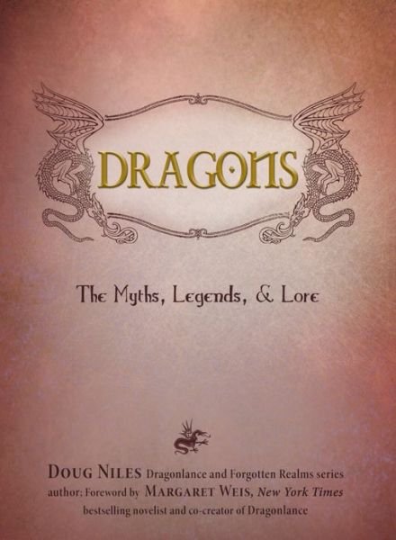 Cover for Doug Niles · Dragons: The Myths, Legends, and Lore (Hardcover Book) (2013)