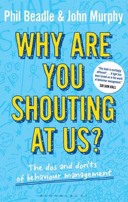 Cover for Phil Beadle · Why are you shouting at us?: The Dos and Don'ts of Behaviour Management (Paperback Book) (2013)