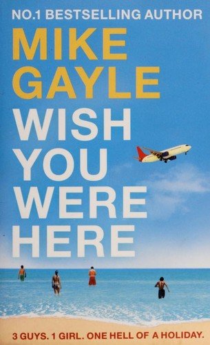 Cover for Mike Gayle · Wish You Were Here (Paperback Book) (2008)