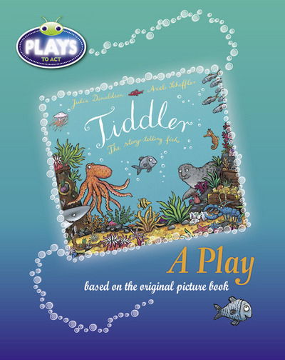 Cover for Julia Donaldson · BC JD Plays to Act Tiddler: A Play Educational Edition - BUG CLUB (Paperback Book) [Educational edition] (2013)