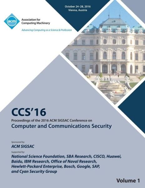 Cover for Ccs 16 Conference Committee · CCS 16 2016 ACM SIGSAC Conference on Computer and Communications Security Vol 1 (Pocketbok) (2016)