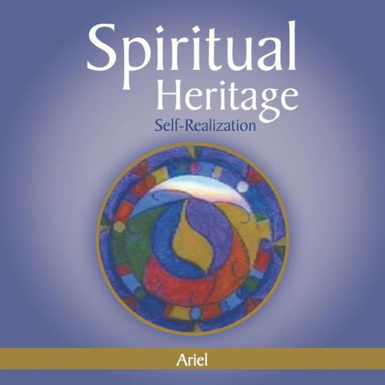 Spiritual Heritage: Self-Realization - Ariel - Livros - Balboa Press - 9781452570150 - 14 de março de 2013