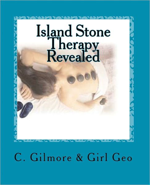Cover for C Gilmore &amp; Girl Geo · Island Stone Therapy Revealed: Class Room Text (Pocketbok) (2010)